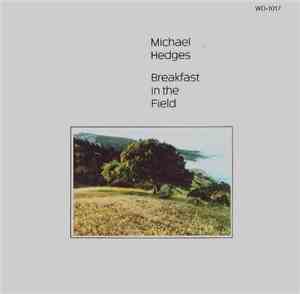 Michael Hedges - Breakfast In The Field