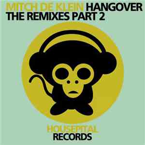 Mitch De Klein - Hangover (The Remixes Part 2)