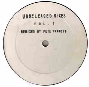 Pete Francis  - Unreleased Mixes Vol 1