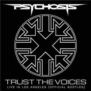Psychosis  - Trust The Voices - Live In Los Angeles (Official Bootleg)
