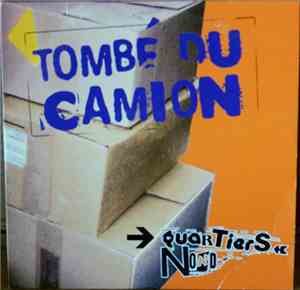 Quartiers Nord - Tombé Du Camion
