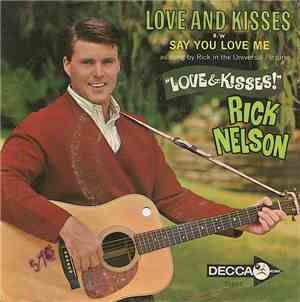 Rick Nelson - Love And Kisses / Say You Love Me