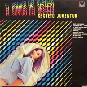 Sexteto Juventud - El Sonido Del Sexteto Juventud