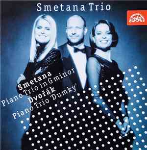 Smetana / Dvořák, Smetana Trio - Piano Trio In G Minor / Piano Trio 'Dumky'