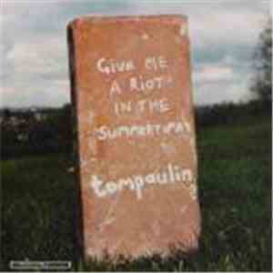 Tompaulin - Give Me A Riot In The Summertime