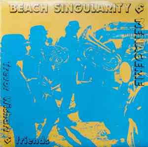 Trevor Wishart & Friends / Trevor Wishart - Beach Singularity & Menagerie