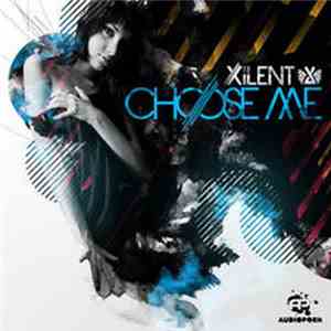 Xilent - Choose Me EP Part 1