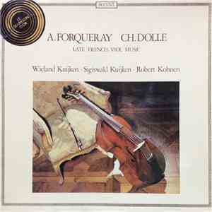 A. Forqueray / Ch. Dolle, Wieland Kuijken • Sigiswald Kuijken • Robert Kohn ...