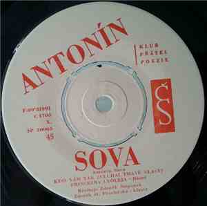 Antonín Sova - Kdo Vám Tak Zcuchal Tmavé Vlasy?, Princezna Lyoleja / Zkonej ...