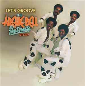 Archie Bell & The Drells - Let's Groove (The Archie Bell & The Drells Story ...
