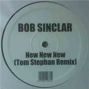 Bob Sinclar - New New New (Tom Stephan Remix)