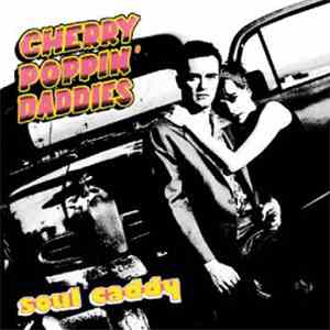 Cherry Poppin' Daddies - Soul Caddy