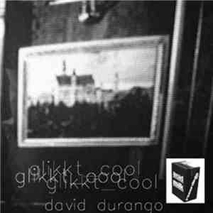 David Durango - Glikkt Cool