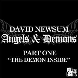David Newsum - Angels & Demons Part One (The Demon Inside)
