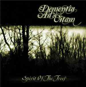 Dementia Ad Vitam - Spirit Of The Trees