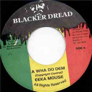 Eeka Mouse - A Wha Do Dem