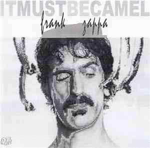 Frank Zappa - Itmustbecamel