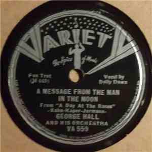 George Hall & His Orchestra - A Message From The Man In The Moon / Tomorrow ...
