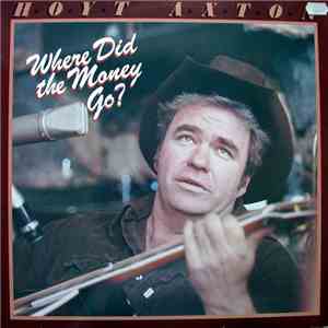 Hoyt Axton - Where Did The Money Go?