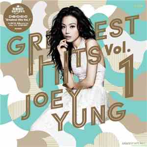 Joey Yung - Greatest Hits Vol. 1