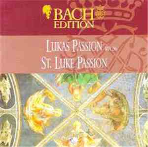 Johann Sebastian Bach - Lukas Passion BWV 246