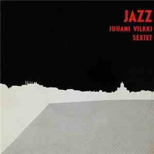 Juhani Vilkki Sextet - Frustrator / Generator