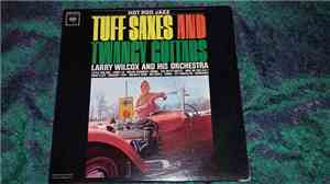 Larry Wilcox And His Orchestra - Hot Rod Jazz Tuff Saxes And Twangy Guitars