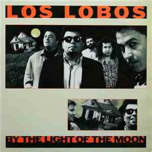 Los Lobos - By The Light Of The Moon
