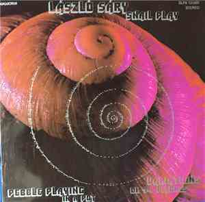 László Sáry - Snail Play / Pebble Playing In A Pot / Variations On 14 Pitch ...