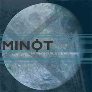Minot - The Ringing Silence Between Your Ears b/w The Means Relativize The  ...