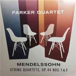 Parker Quartet - Mendelssohn String Quartets, Op. 44 Nos. 1 & 3