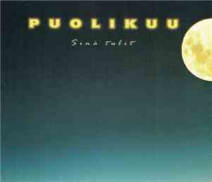Puolikuu - Sinä Tulit