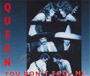 Queen - You Don't Fool Me