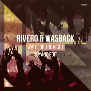 Rivero & Wasback - Wait For The Night (Suyano Edit)
