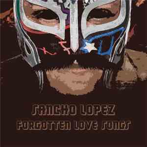 Sancho Lopez - Forgotten Love Songs
