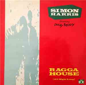 Simon Harris Starring Daddy Freddy - Ragga House (All Night Long)