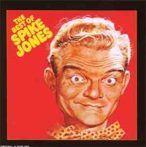 Spike Jones - The Best Of Spike Jones And His City Slickers