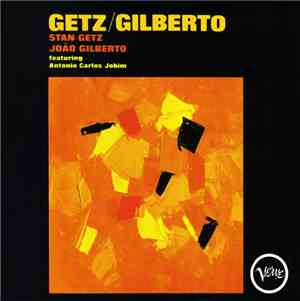 Stan Getz & João Gilberto - Getz / Gilberto