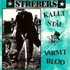 Strebers - Kallt Stål Varmt Blod