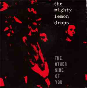 The Mighty Lemon Drops - The Other Side Of You