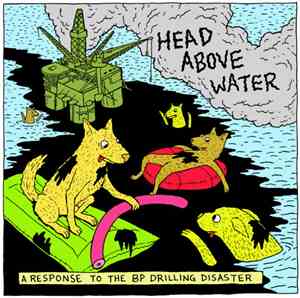 Various - Head Above Water (A Response To The BP Drilling Disaster)