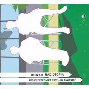 Various - Open Air Radiotopia (Ars Electronica 2002 - Klangpark)