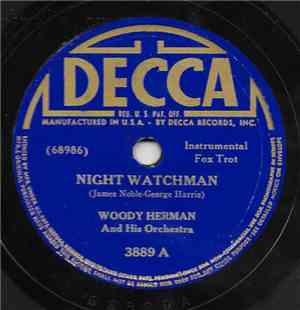 Woody Herman And His Orchestra - Night Watchman / Hey Doc