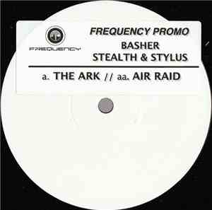 Basher, Stealth & Stylus - The Ark / Air Raid