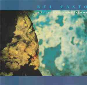 Bel Canto - White-Out Conditions