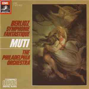 Berlioz – Muti, The Philadelphia Orchestra - Symphonie Fantastique