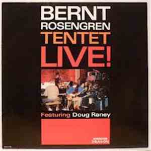 Bernt Rosengren Tentet Featuring Doug Raney - Live