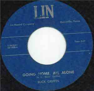Buck Griffin - Going Home, All Alone