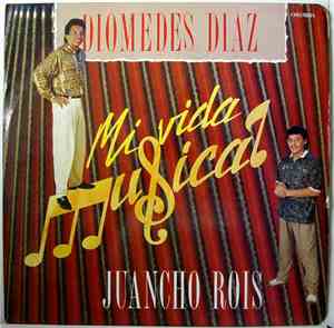 Diomedes Díaz - Juancho Rois - Mi Vida Musical