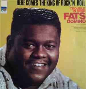 Fats Domino - Here Comes The King of Rock'n Roll (Trouble In Mind)